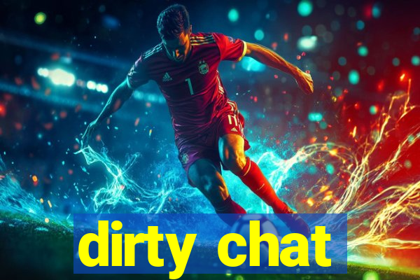 dirty chat